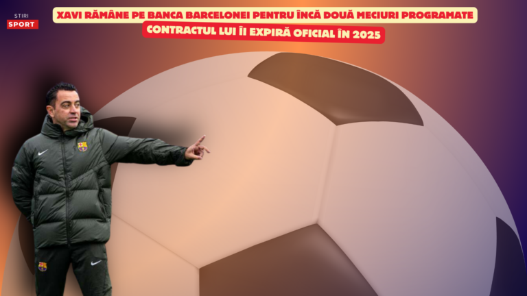 Xavi rămâne pe banca Barcelonei pentru încă două meciuri programate. Contractul lui îi expiră oficial în 2025
